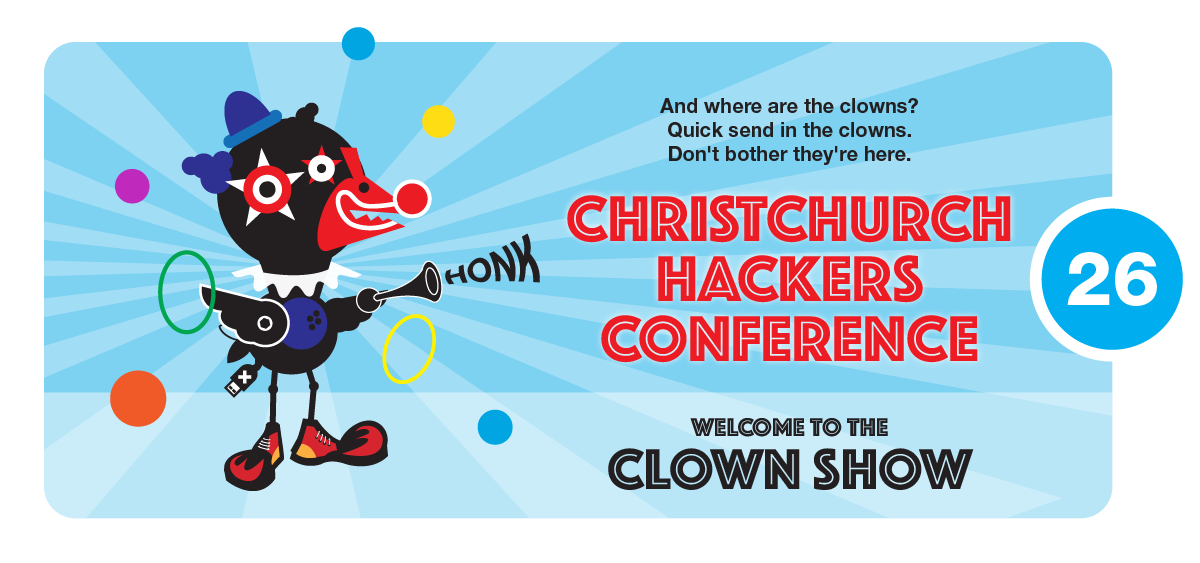 CHCon 2026 – Christchurch Hackers Conference – Welcome to the Clown Show